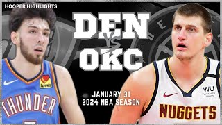 Denver Nuggets vs Oklahoma City Thunder  Game Highlights | Jan 31 | 2024 NBA Sea