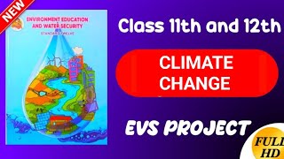 CLIMATE CHANGE Full EVS Project in HD | Maharashtra Board | #evs project