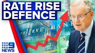 Reserve Bank governor defends interest rate rise decision | 9 News Australia