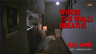 Where The Walls Breathe - Full Game Longplay Walkthrough | 4K | No Commentary