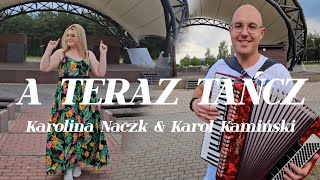 Karolina Naczk \u0026 Karol Kamiński - A Teraz Tańcz! [Cover Drossel] [Official Video 2024]