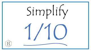 How to Simplify the Fraction 1/10
