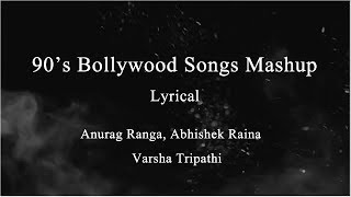 90s Bollywood Songs Mashup Lyrical | Anurag | Abhishek | Varsha | Akki Shah | Music& Video
