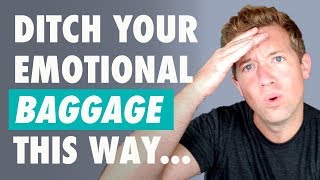 How To Deal With Your Emotional Baggage