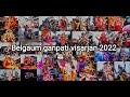 Belgaum  ganpati visarjan 2022 all ganpati bappa in one video 4K VIDEO