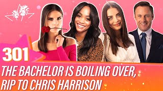 Ep 301 | The Bachelor Is Boiling Over, RIP To Chris Harrison
