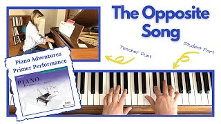 The Opposite Song 🎹 with Teacher Duet [PLAY-ALONG] (Piano Adventures Primer Performance)