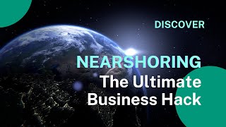 Discover Why Nearshoring in Europe is the Ultimate Business Hack