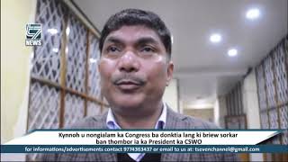 Kynnoh u nongialam ka Congress ba donkti lang ki briew sorkar ban thombor ia ka President ka CSWO