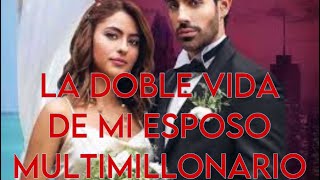 LA DOBLE VIDA DE MI ESPOSO MULTIMILLONARIO CAP.5 EN ESPAÑOL