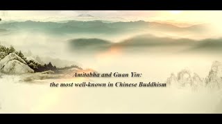 Amitabha and Guan Yin: the most well-known in Chinese Buddhism