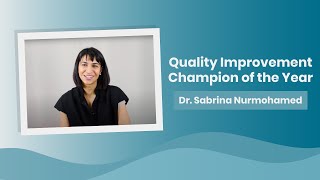 Quality Improvement Champion of the Year 2024 | Dr. Sabrina Nurmohamed