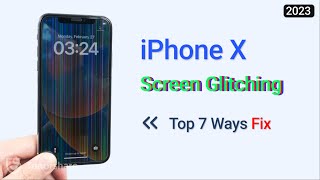 Top 7 Ways to Fix iPhone X Screen Glitching 2023