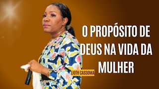 Pastora Lioth Cassoma - O propósito de Deus para a vida da Mulher - Pregação Impactante