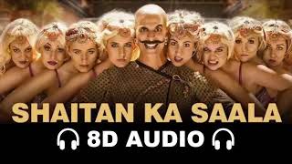 Housefull 4: Shaitan Ka Saala [8D Audio]  Akshay Kumar | Sohail Sen Feat. Vishal Dadlani