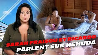 Sarah Fraisou et Ricardo parle sur Nehuda 👀