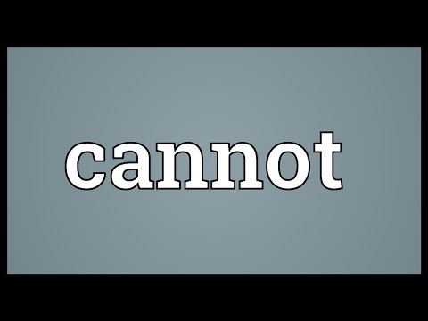 Can not Cannot definition?