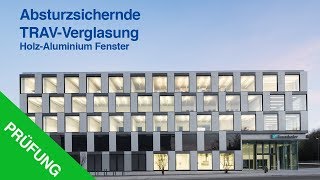 So wird absturzsichernde Verglasung TRAV bei Holz Aluminium Fenster gestestet