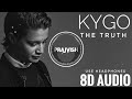 Kygo, Valerie Broussard - The Truth ( 8D Audio) | USE HEADPHONES