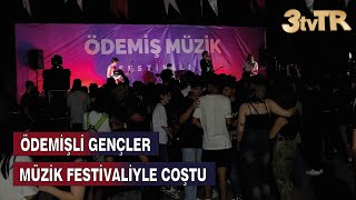 ÖDEMİŞLİ GENÇLER MÜZİK FESTİVALİYLE COŞTU