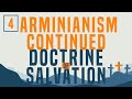 Doctrine of Salvation - Part 4: Arminianism Continued