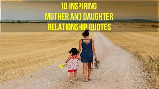 Top 10 Inspiring Mother and Daughter Relationship Quotes