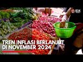 Tren Inflasi Berlanjut di November 2024 | IDX CHANNEL