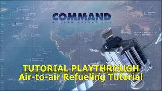 Command: Modern Operations - Air-to-Air Refueling Tutorial