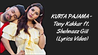 KURTA PAJAMA LYRICS - Tony Kakkar [Lyrics] Shehnaaz Gill | Latest Hindi Song 2020 | SahilMix Lyrics