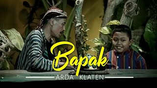 BAPAK - ARDA KLATEN TATU  (Official Video Clip)