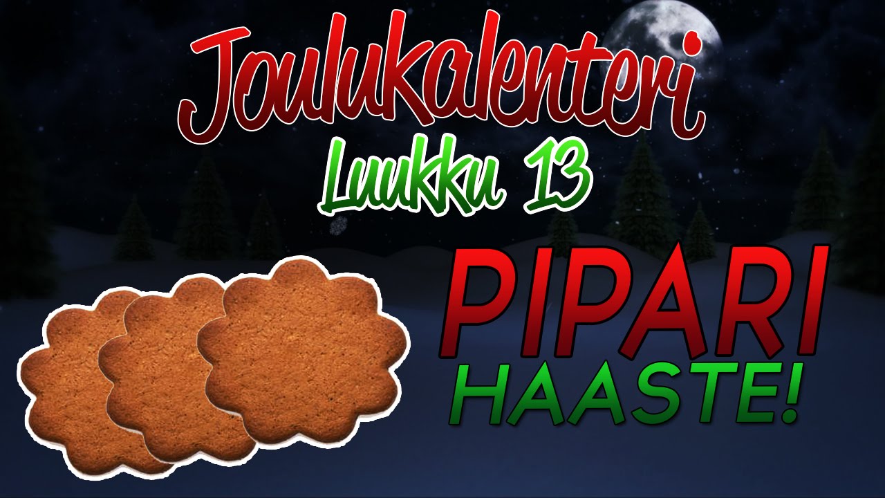 Joulukalenteri - Luukku 13 | PIPARI HAASTE! - YouTube