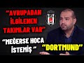 ''Meğerse Hoca İstemiş'' | Beşiktaş'ta ki Son Durum Transfer Haberleri ve Yorumlar |