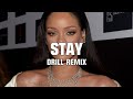 Rihanna - Stay (DRILL REMIX)