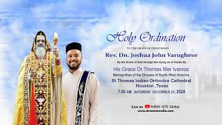 Holy Ordination To the Order of Priest hood of Rev. Dn. Joshua John Varughese