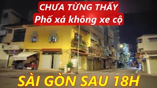 Sài Gòn ngày đầu thực hiện lệnh KHÔNG RA ĐƯỜNG sau 18h