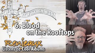 45.6 Renjeaux Listens to Blood On The Rooftops, from Genesis - Wind & Wuthering