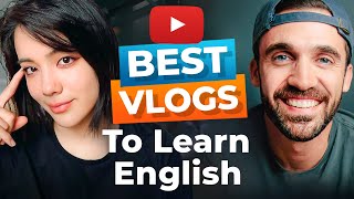 Top 10 Vlogs to Learn English on YouTube