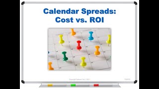 Calendar Spreads: Cost vs. ROI