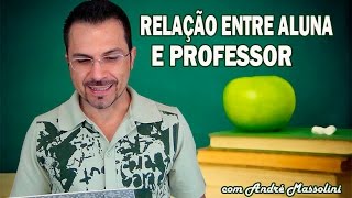 André Massolini - Relação entre aluna e professor