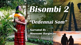 Bisombi 2 | Dedennai Som || बिसम्बि -2 | देदेननाइ सम || Mousumi Bargoyari