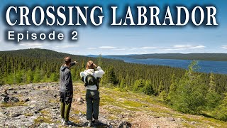 Boreal to Barrenlands - Crossing Labrador: Ep.2 - Our First Lesson