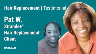 HairClub Testimonial - Pat (Xtrands+ hair replacement hair system)