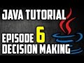 Java Tutorial For Beginners Episode 6: Decision Making Statements