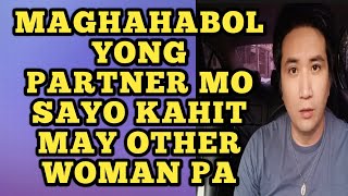 Maghahabol yong partner mo sayo kahit may other woman pa .1177