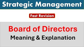 Strategic Management | Board of Directors | Meaning & Explanation