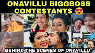 ONAVILLU BIGGBOSS CONTESTANTS 😍 BEHIND THE SCENES OF ONAVILLU