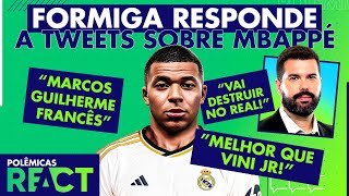 OPINIÕES SOBRE MBAPPÉ! FORMIGA RESPONDE TWEETS DA GALERA - POLÊMICAS REACT #19