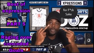 Best of expression oozing Pt5 (RAGING over conceded goals) 🤬🤬