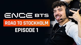 ENCE Behind The Scenes - Road to Stockholm: Episode 1