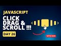 Horizontal Scroll By Click and Drag Event with JavaScript !!! | Day 26 #javascript30 | Dev and Talks